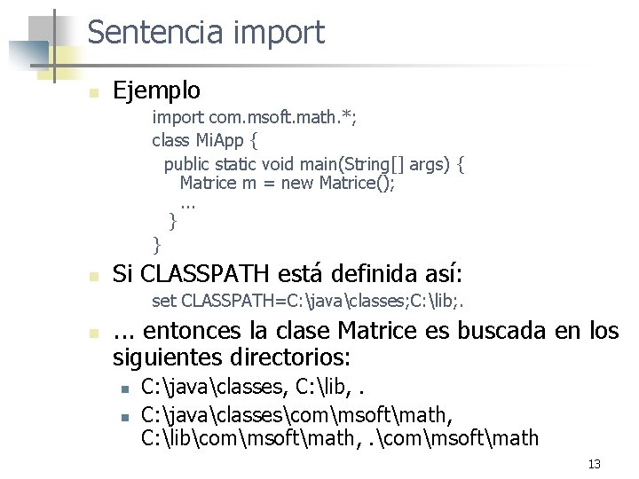 Sentencia import n Ejemplo import com. msoft. math. *; class Mi. App { public