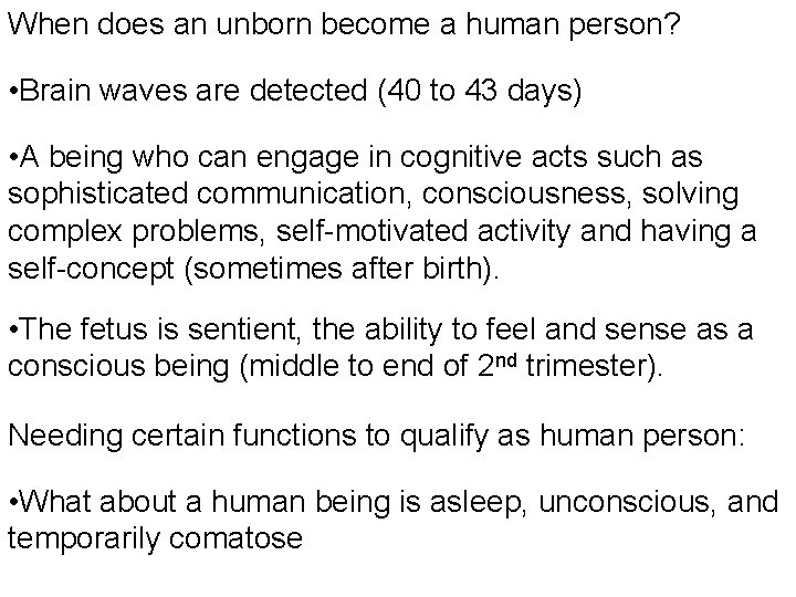 When does an unborn become a human person? • Brain waves are detected (40