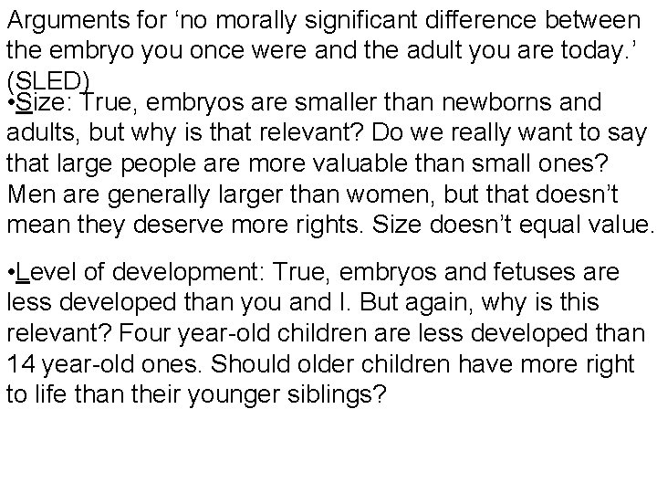 Arguments for ‘no morally significant difference between the embryo you once were and the