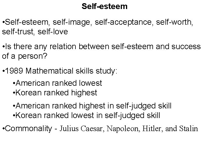 Self-esteem • Self-esteem, self-image, self-acceptance, self-worth, self-trust, self-love • Is there any relation between