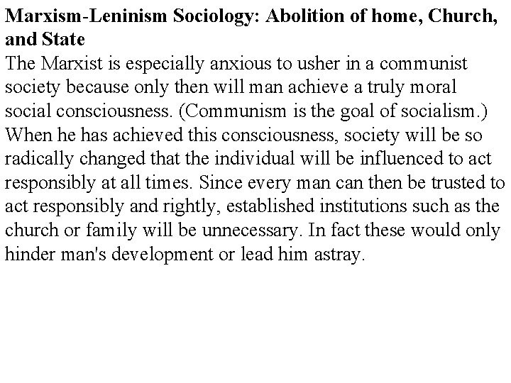 Marxism-Leninism Sociology: Abolition of home, Church, and State The Marxist is especially anxious to