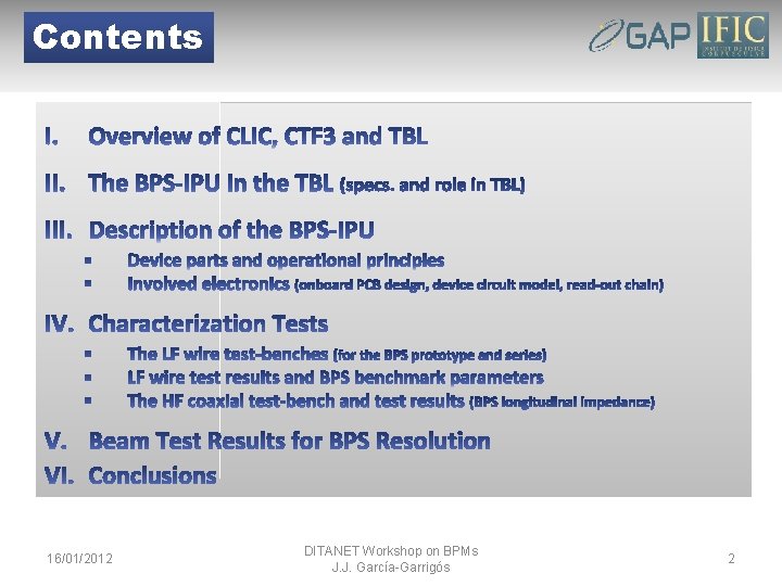 Contents 16/01/2012 DITANET Workshop on BPMs J. J. García-Garrigós 2 