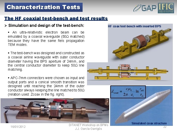 Characterization Tests The HF coaxial test-bench and test results Ø Simulation and design of