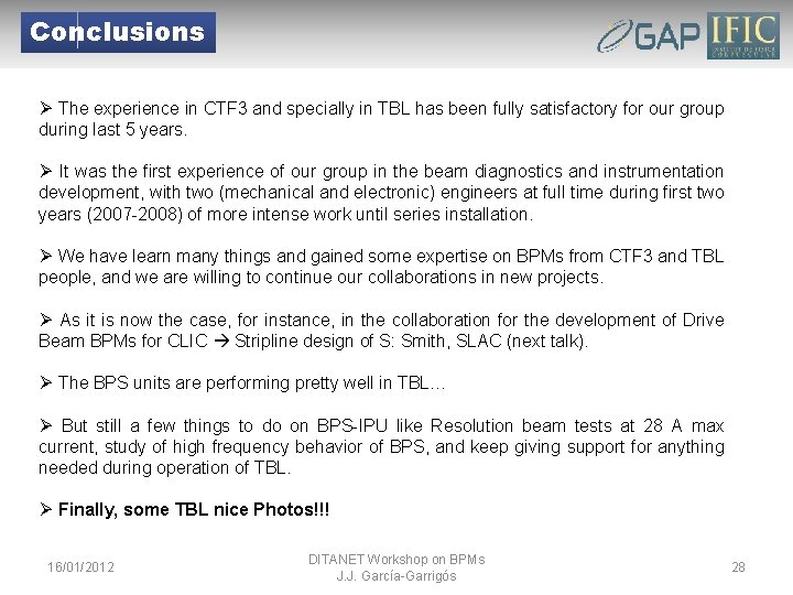 Conclusions Ø The experience in CTF 3 and specially in TBL has been fully