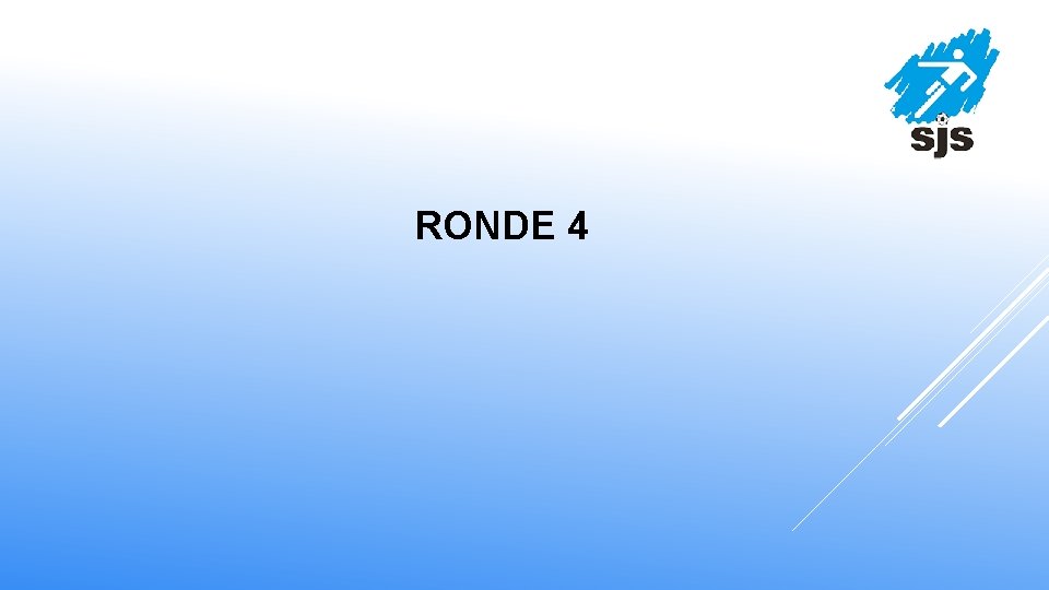 RONDE 4 