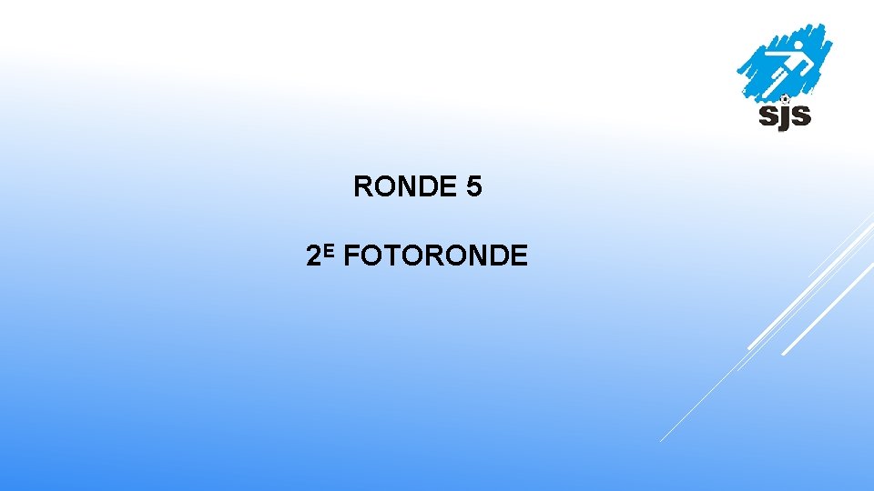 RONDE 5 2 E FOTORONDE 