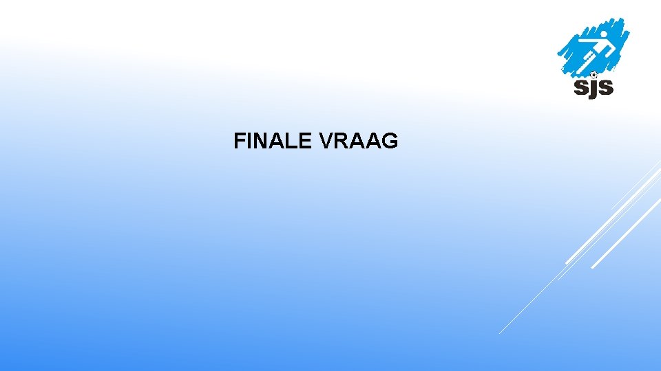 FINALE VRAAG 