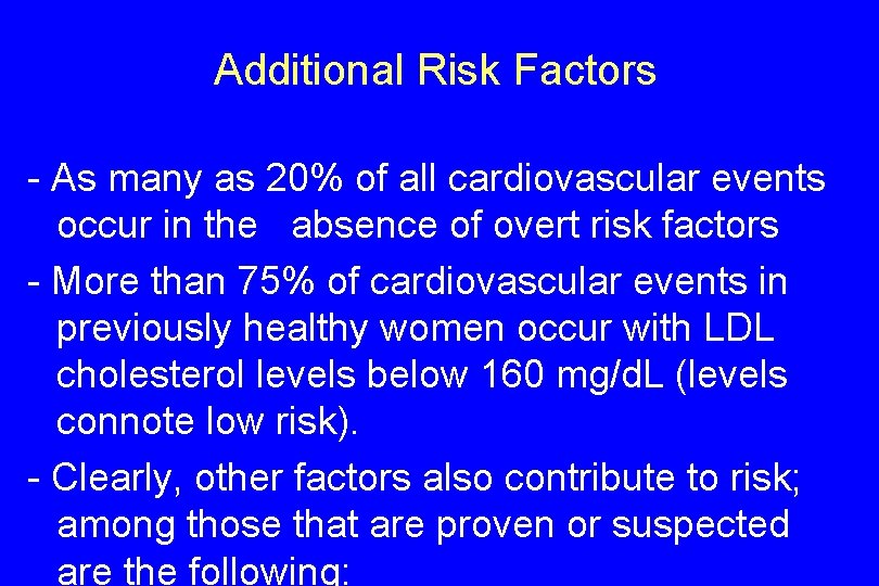 Additional Risk Factors - As many as 20% of all cardiovascular events occur in