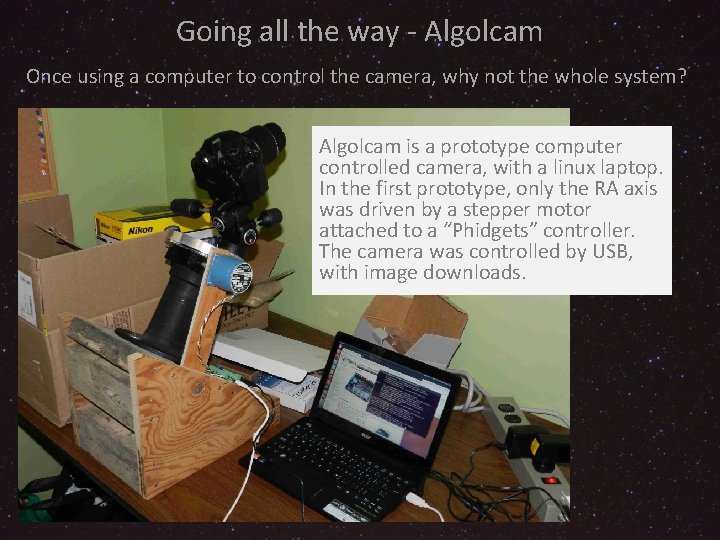 Going all the way - Algolcam Once using a computer to control the camera,