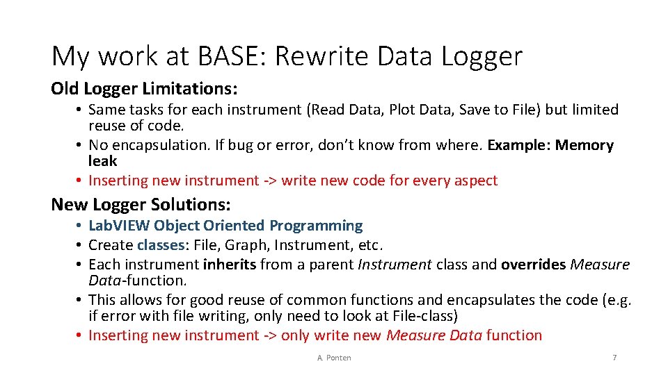 My work at BASE: Rewrite Data Logger Old Logger Limitations: • Same tasks for