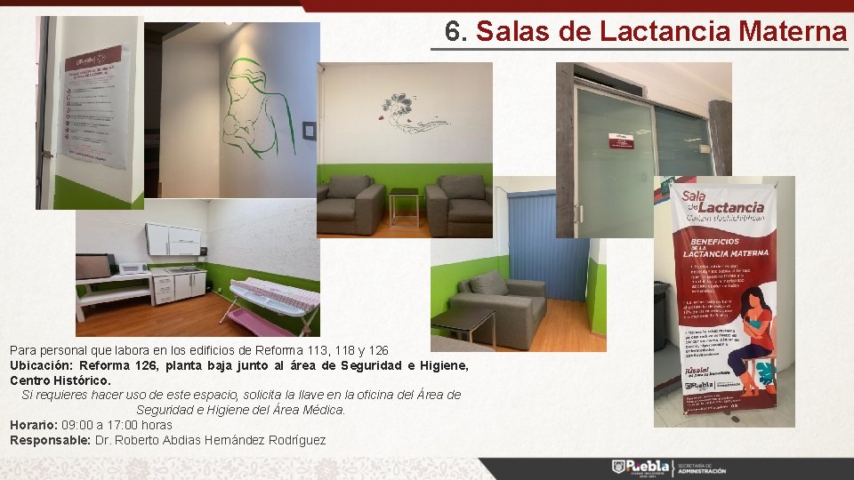 6. Salas de Lactancia Materna Para personal que labora en los edificios de Reforma
