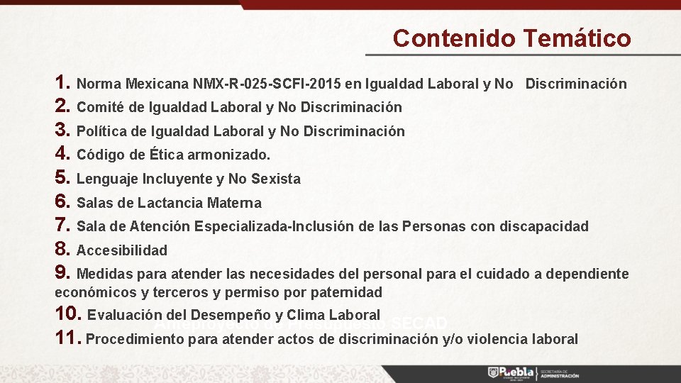 Contenido Temático 1. Norma Mexicana NMX-R-025 -SCFI-2015 en Igualdad Laboral y No Discriminación 2.