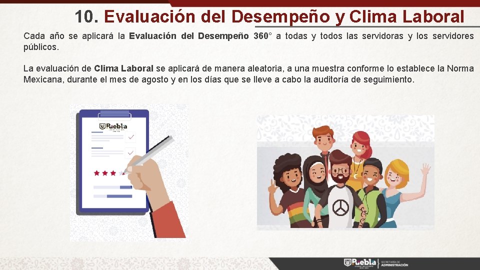 10. Evaluación del Desempeño y Clima Laboral Cada año se aplicará la Evaluación del