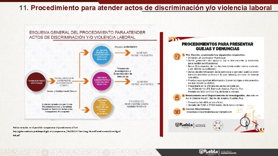 11. Procedimiento para atender actos de discriminación y/o violencia laboral Podrán consultar en el