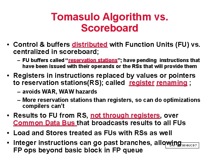 Tomasulo Algorithm vs. Scoreboard • Control & buffers distributed with Function Units (FU) vs. Tomasulo Algorithm vs. Scoreboard • Control & buffers distributed with Function Units (FU) vs.