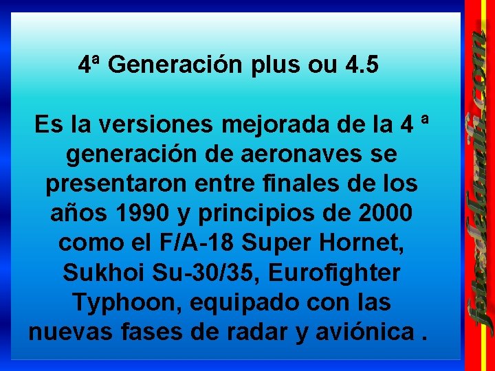 4ª Generación plus ou 4. 5 Es la versiones mejorada de la 4 ª
