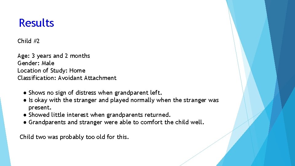 Results Child #2 Age: 3 years and 2 months Gender: Male Location of Study: