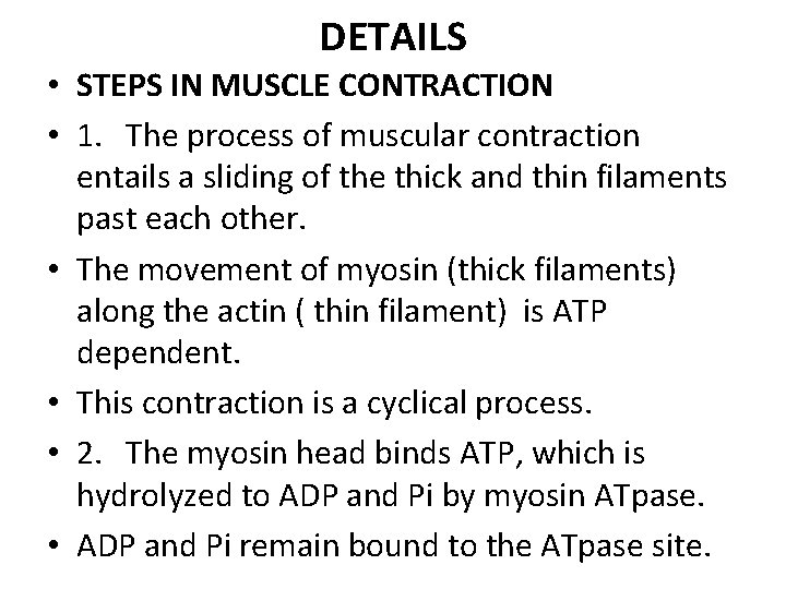 DETAILS • STEPS IN MUSCLE CONTRACTION • 1. The process of muscular contraction entails