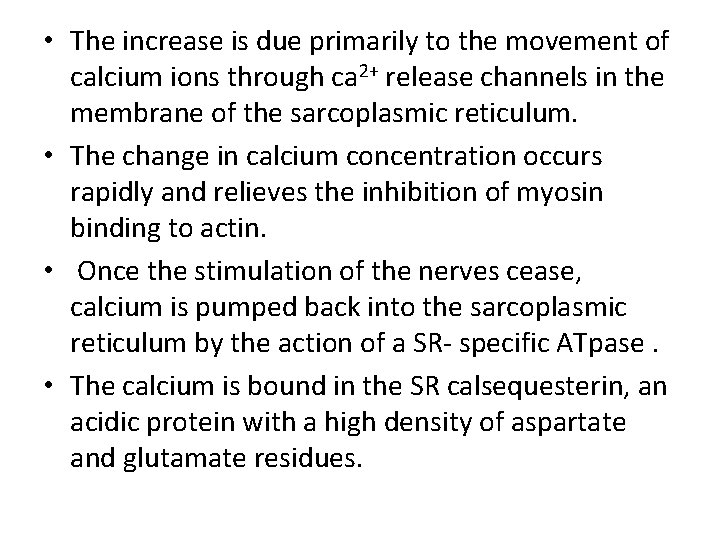 • The increase is due primarily to the movement of calcium ions through