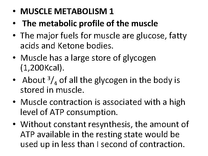  • MUSCLE METABOLISM 1 • The metabolic profile of the muscle • The