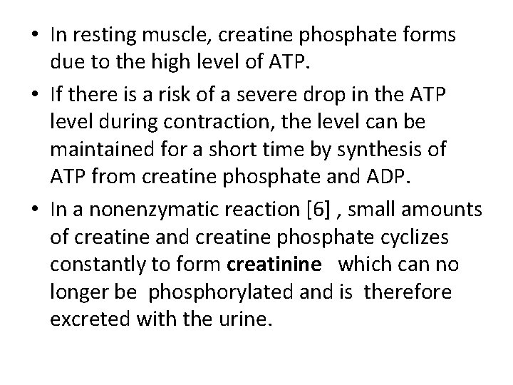  • In resting muscle, creatine phosphate forms due to the high level of