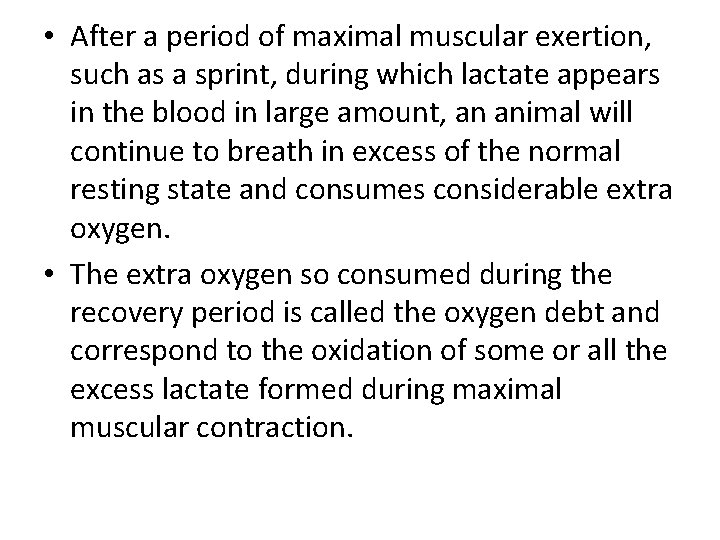  • After a period of maximal muscular exertion, such as a sprint, during