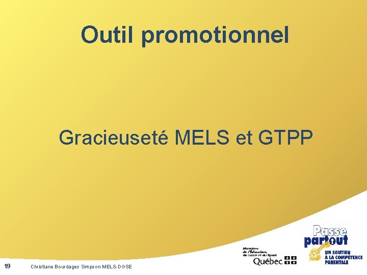 Outil promotionnel Gracieuseté MELS et GTPP 19 Christiane Bourdages Simpson MELS-DGSE 