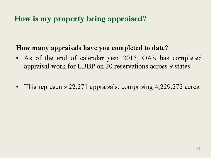 How is my property being appraised? How many appraisals have you completed to date?