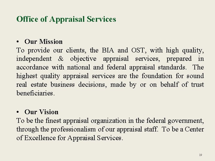 Office of Appraisal Services • Our Mission To provide our clients, the BIA and