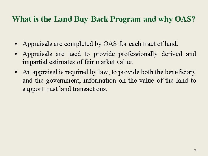 What is the Land Buy-Back Program and why OAS? • Appraisals are completed by