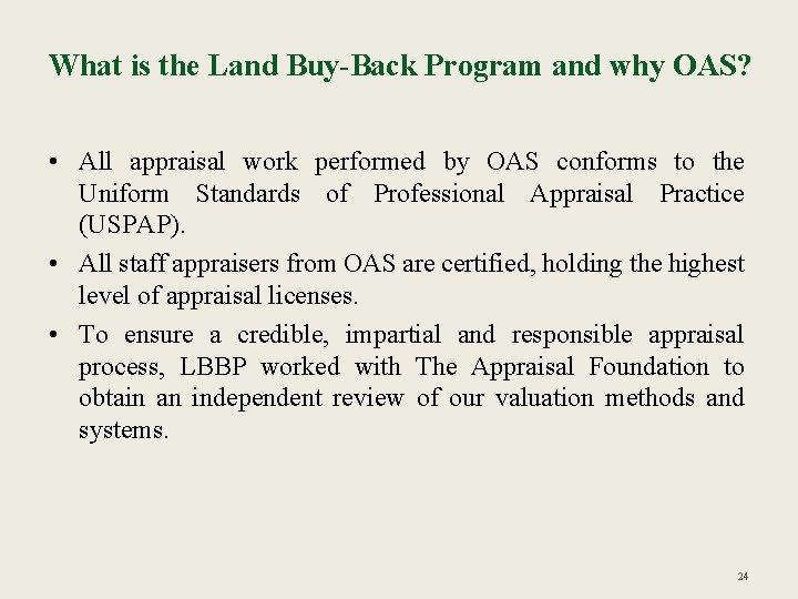 What is the Land Buy-Back Program and why OAS? • All appraisal work performed