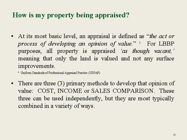 How is my property being appraised? • At its most basic level, an appraisal