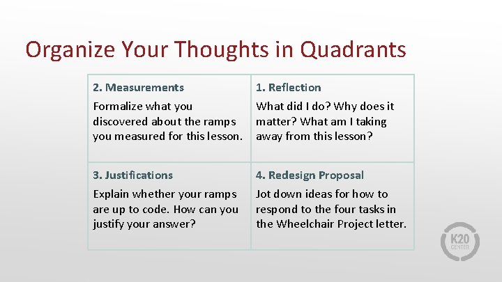Organize Your Thoughts in Quadrants 2. Measurements 1. Reflection Formalize what you discovered about Organize Your Thoughts in Quadrants 2. Measurements 1. Reflection Formalize what you discovered about