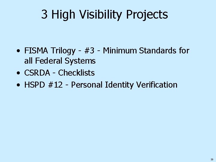 3 High Visibility Projects • FISMA Trilogy - #3 - Minimum Standards for all
