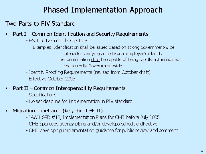 Phased-Implementation Approach Two Parts to PIV Standard • Part I – Common Identification and