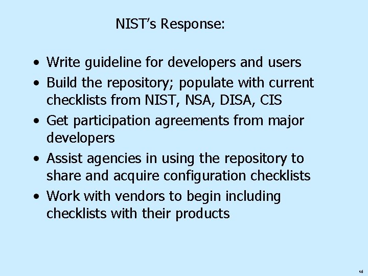 NIST’s Response: • Write guideline for developers and users • Build the repository; populate