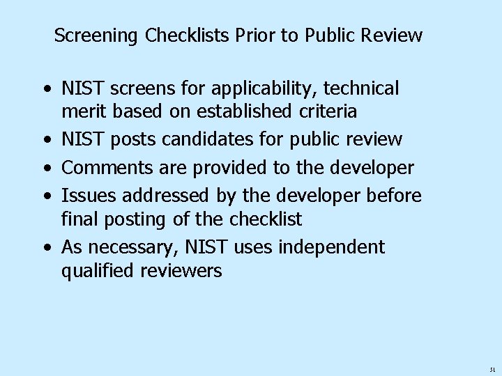 Screening Checklists Prior to Public Review • NIST screens for applicability, technical merit based