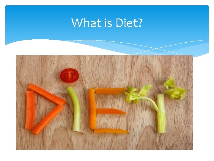 What is Diet? Everything we eat is called our diet? 