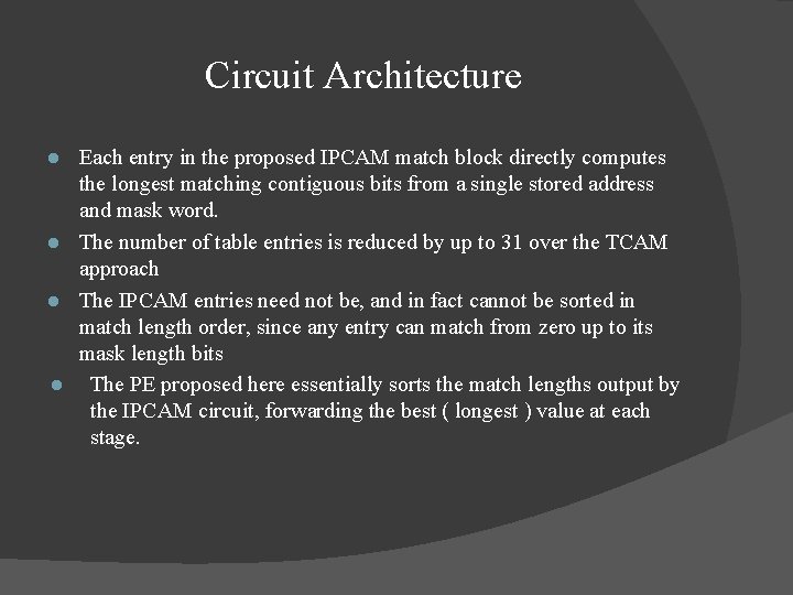 Circuit Architecture Each entry in the proposed IPCAM match block directly computes the longest