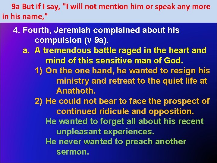 9 a But if I say, "I will not mention him or speak any