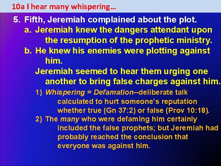 10 a I hear many whispering… 5. Fifth, Jeremiah complained about the plot. a.