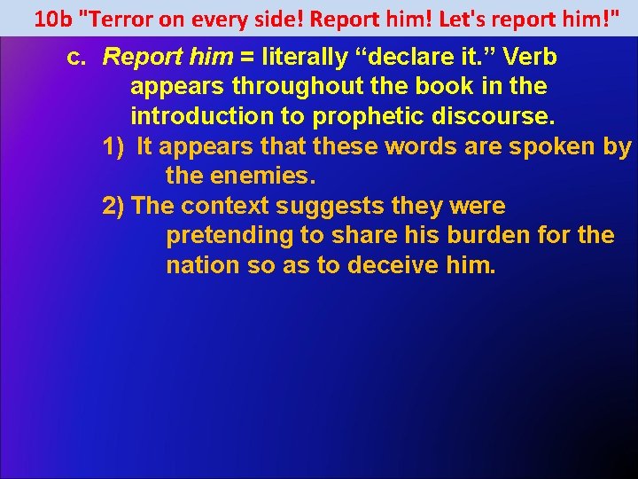 10 b "Terror on every side! Report him! Let's report him!" c. Report him