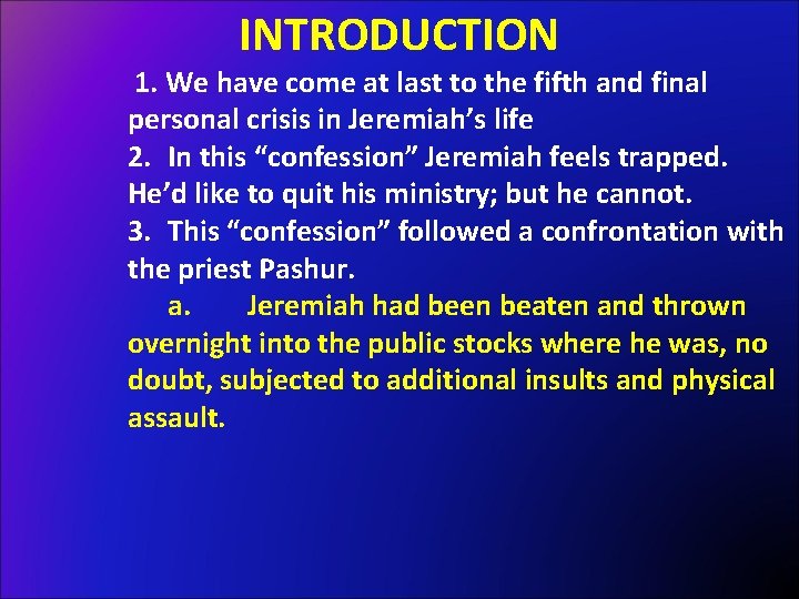INTRODUCTION 1. We have come at last to the fifth and final personal crisis