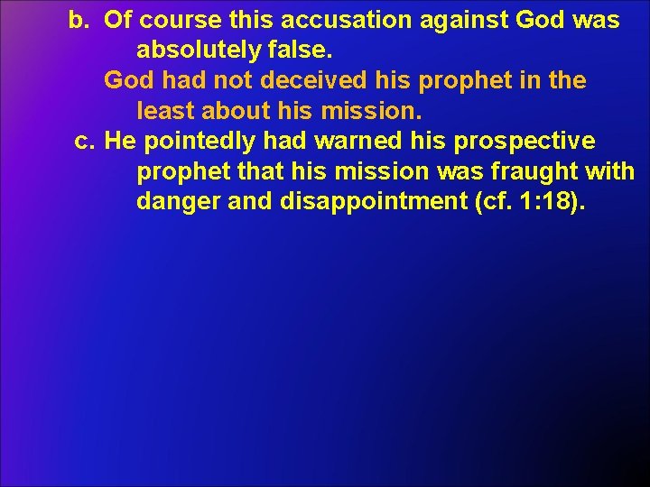 b. Of course this accusation against God was absolutely false. God had not deceived