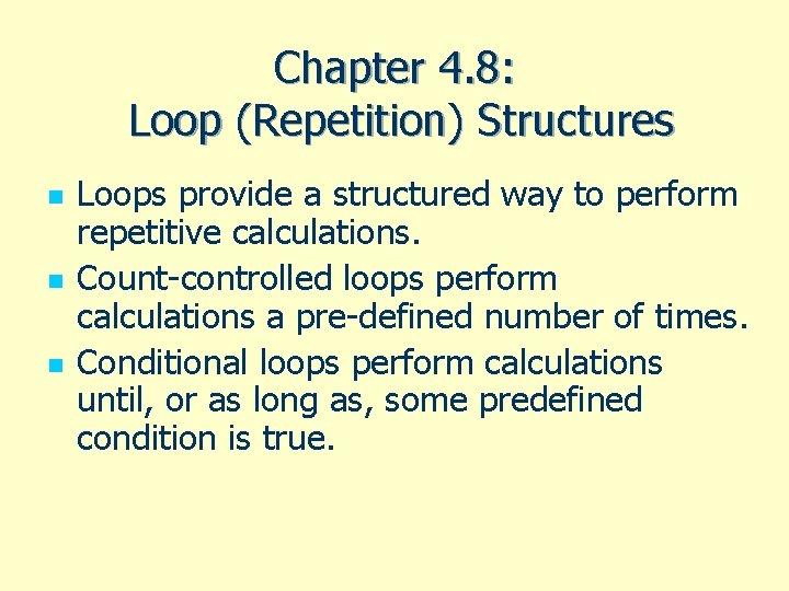 Chapter 4. 8: Loop (Repetition) Structures n n n Loops provide a structured way Chapter 4. 8: Loop (Repetition) Structures n n n Loops provide a structured way