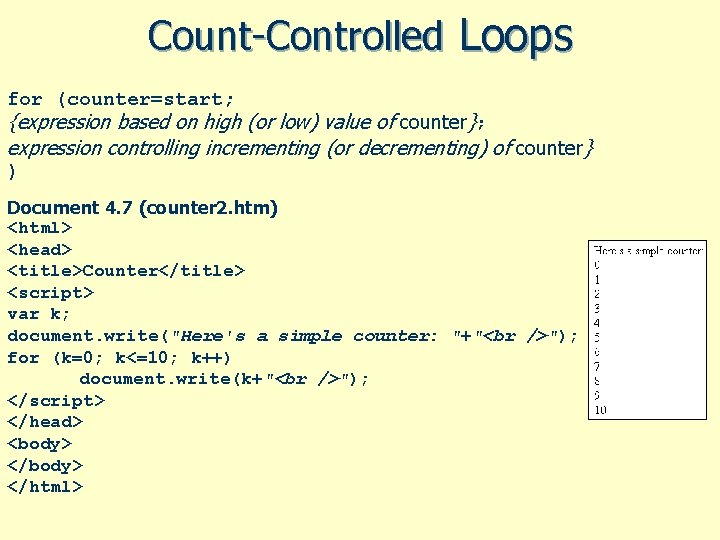 Count-Controlled Loops for (counter=start; {expression based on high (or low) value of counter}; expression Count-Controlled Loops for (counter=start; {expression based on high (or low) value of counter}; expression
