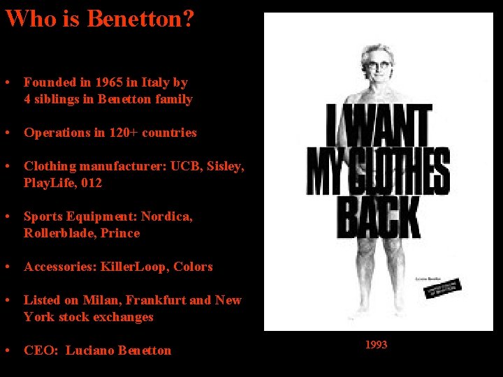 Who is Benetton? • Founded in 1965 in Italy by 4 siblings in Benetton