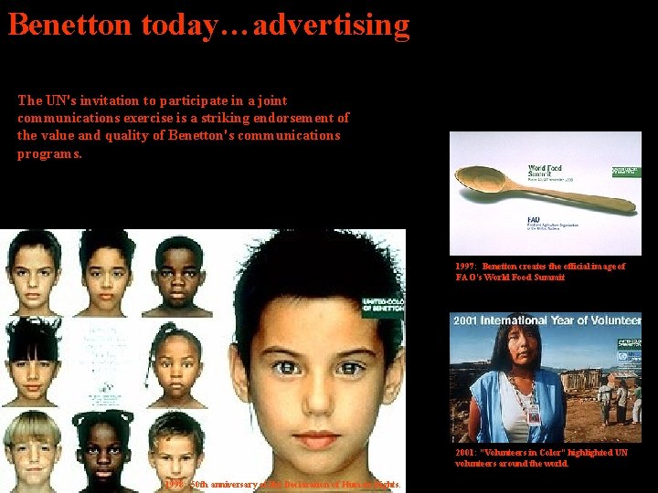 Benetton today…advertising The UN's invitation to participate in a joint communications exercise is a
