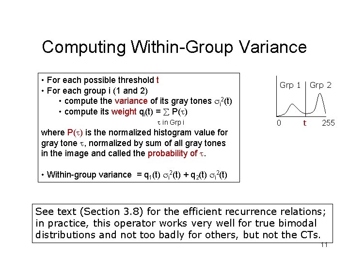 Computing Within-Group Variance • For each possible threshold t • For each group i