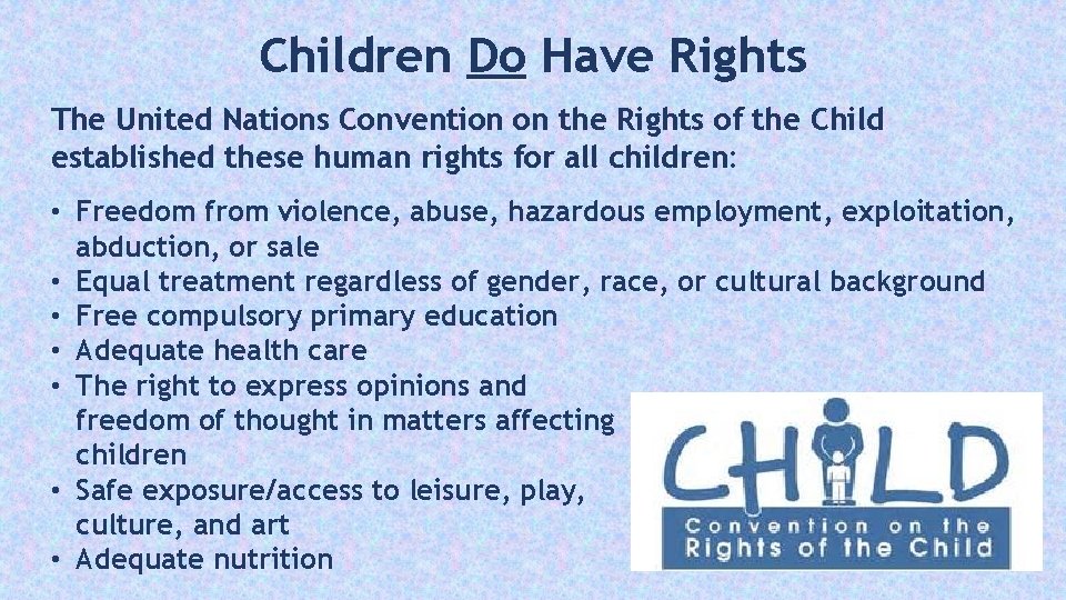 Children Do Have Rights The United Nations Convention on the Rights of the Child